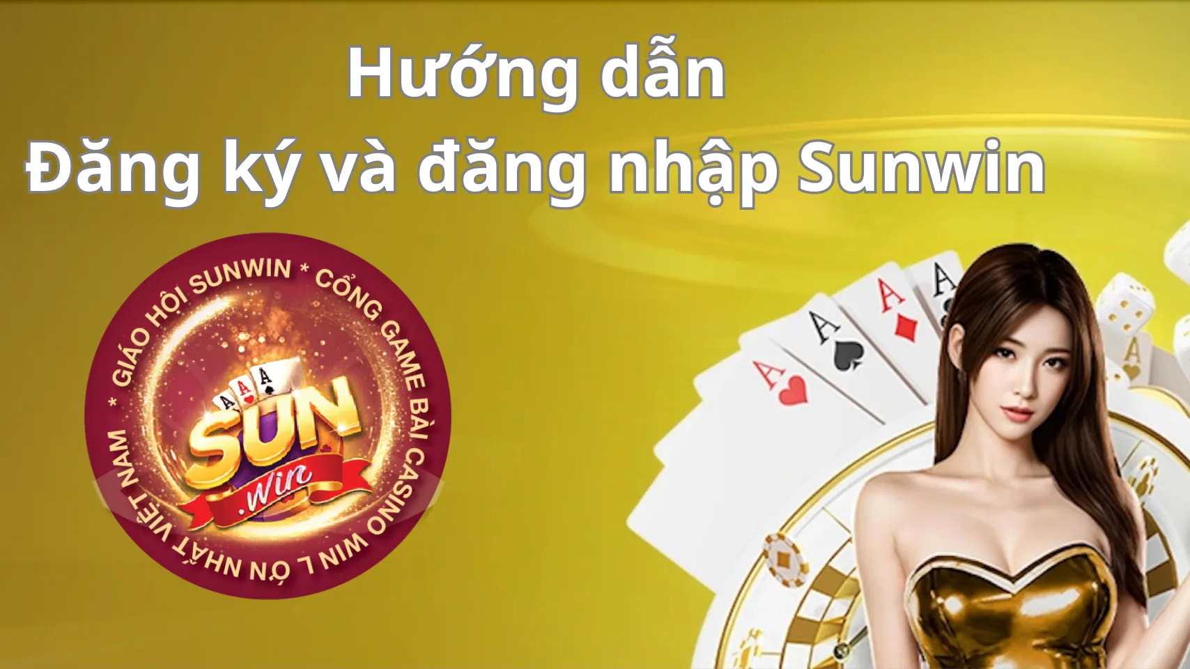 Hướng dẫn đăng ký và đăng nhập Sunwin Hướng dẫn đăng ký và đăng nhập Sunwin